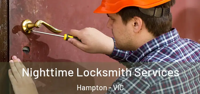 Nighttime Locksmith Services Hampton - VIC