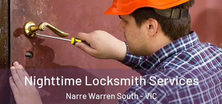 Nighttime Locksmith Services Narre Warren South - VIC