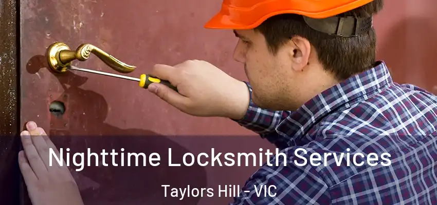 Nighttime Locksmith Services Taylors Hill - VIC