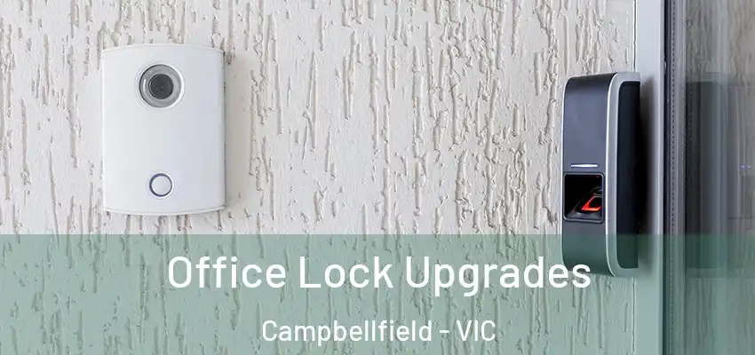 Office Lock Upgrades Campbellfield - VIC