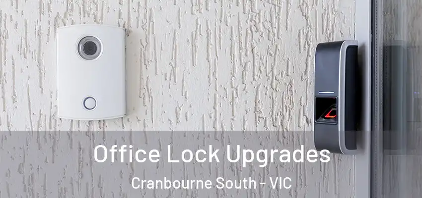 Office Lock Upgrades Cranbourne South - VIC