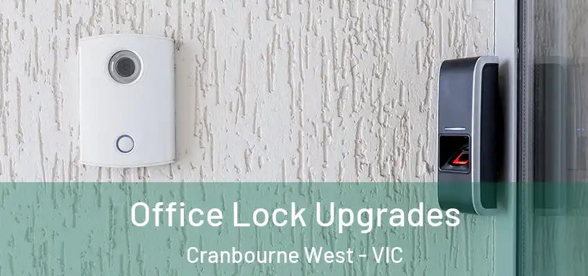 Office Lock Upgrades Cranbourne West - VIC