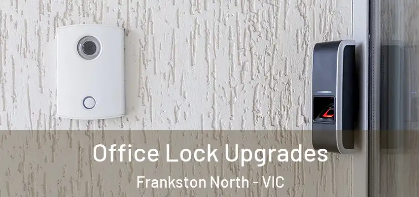 Office Lock Upgrades Frankston North - VIC