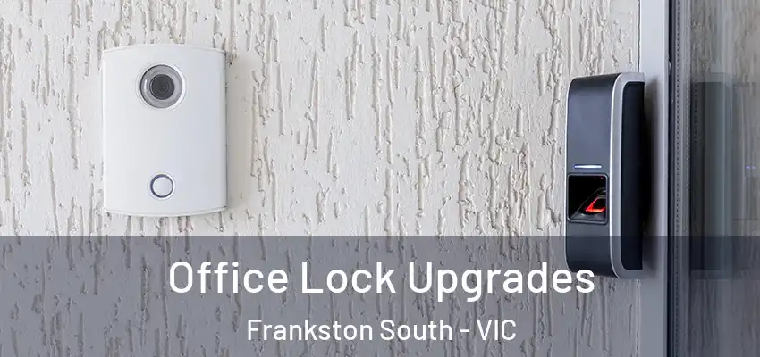  Office Lock Upgrades Frankston South - VIC