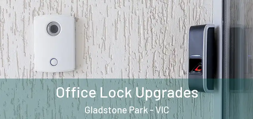 Office Lock Upgrades Gladstone Park - VIC