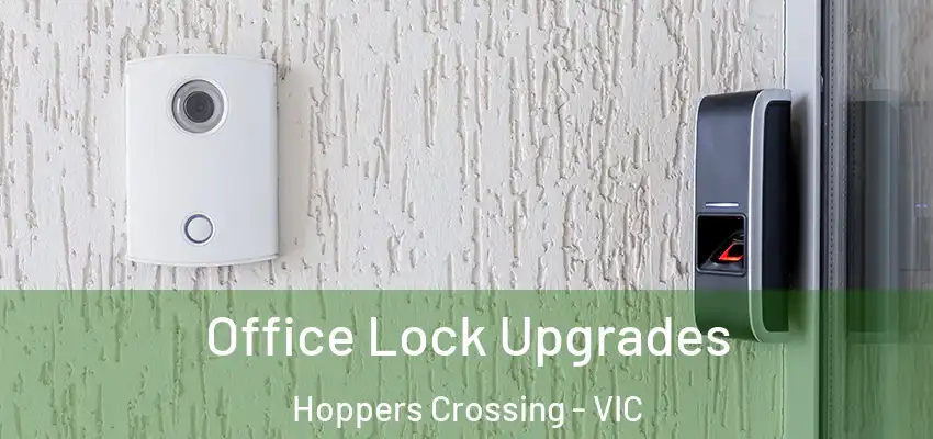 Office Lock Upgrades Hoppers Crossing - VIC