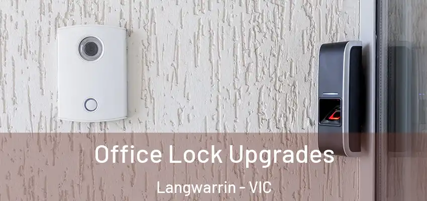 Office Lock Upgrades Langwarrin - VIC