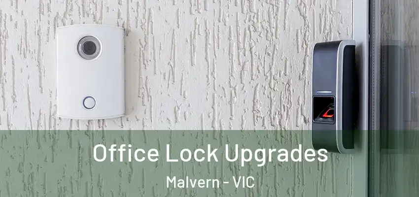 Office Lock Upgrades Malvern - VIC
