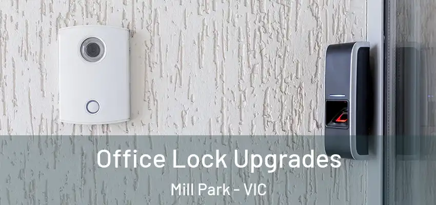  Office Lock Upgrades Mill Park - VIC