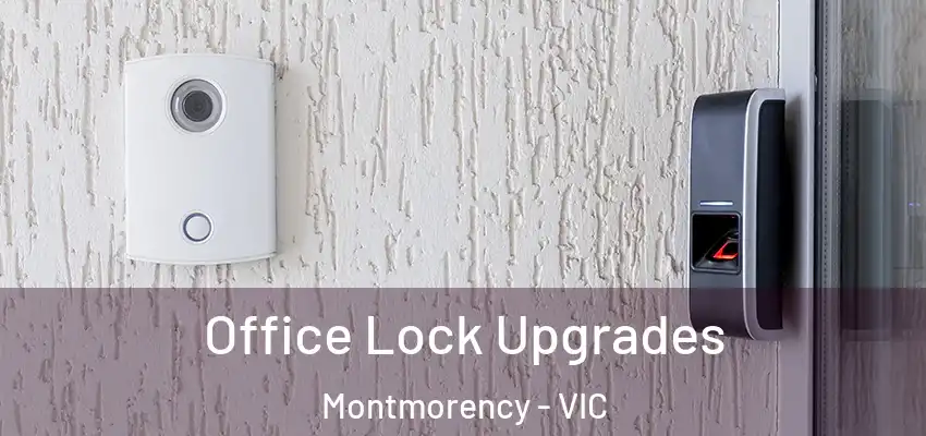 Office Lock Upgrades Montmorency - VIC