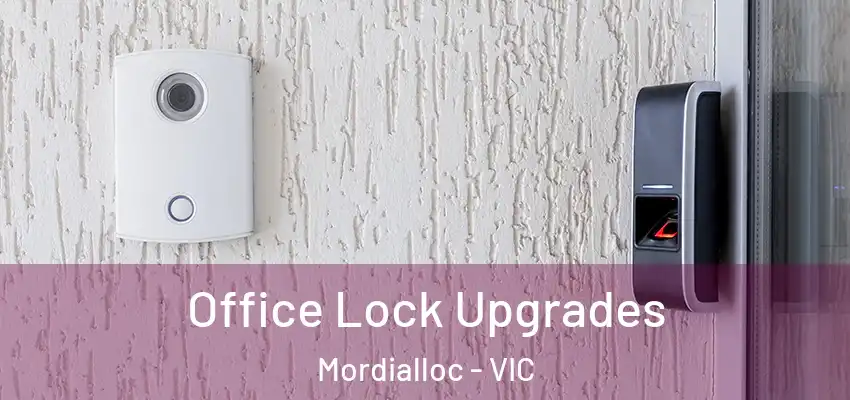 Office Lock Upgrades Mordialloc - VIC