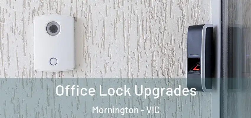 Office Lock Upgrades Mornington - VIC