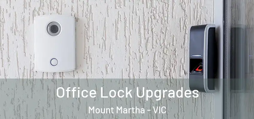 Office Lock Upgrades Mount Martha - VIC