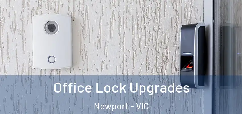 Office Lock Upgrades Newport - VIC