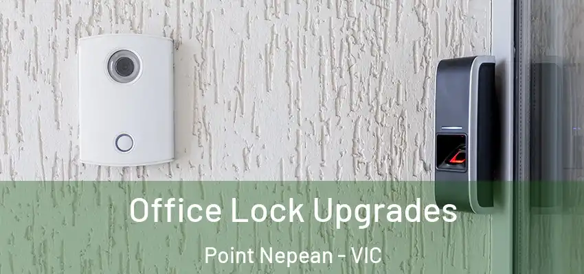 Office Lock Upgrades Point Nepean - VIC