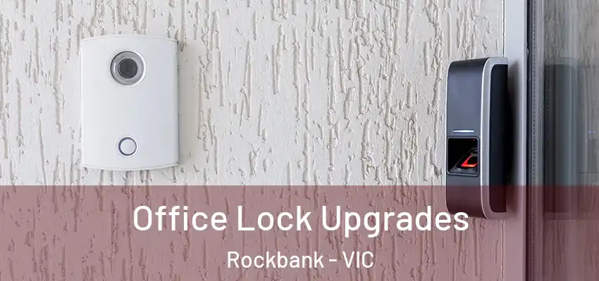 Office Lock Upgrades Rockbank - VIC