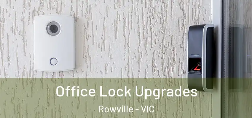  Office Lock Upgrades Rowville - VIC
