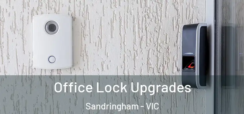  Office Lock Upgrades Sandringham - VIC