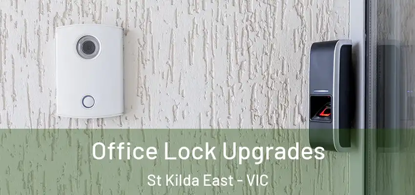  Office Lock Upgrades St Kilda East - VIC