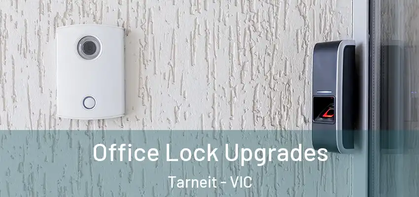 Office Lock Upgrades Tarneit - VIC