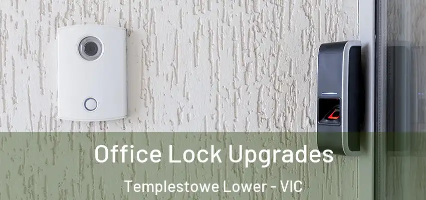Office Lock Upgrades Templestowe Lower - VIC