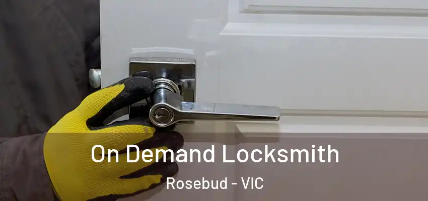 On Demand Locksmith Rosebud - VIC