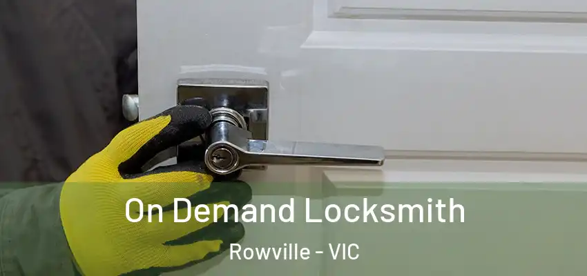 On Demand Locksmith Rowville - VIC
