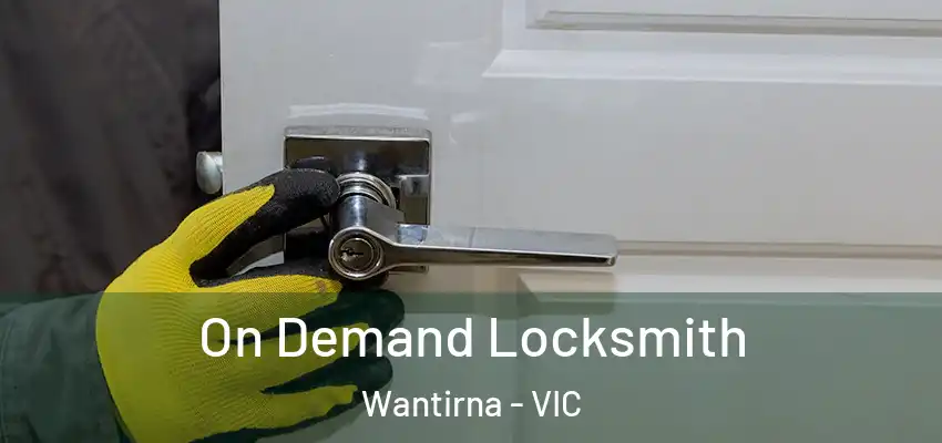 On Demand Locksmith Wantirna - VIC