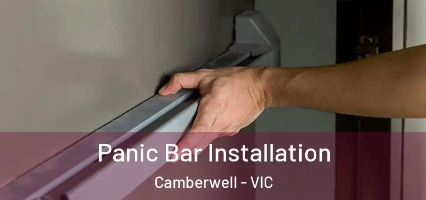 Panic Bar Installation Camberwell - VIC