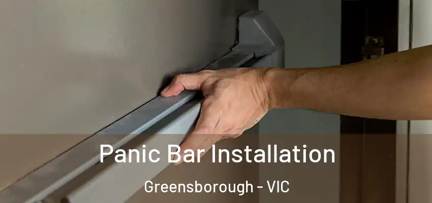 Panic Bar Installation Greensborough - VIC