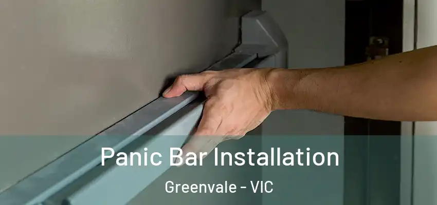 Panic Bar Installation Greenvale - VIC