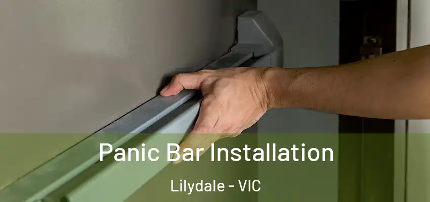 Panic Bar Installation Lilydale - VIC