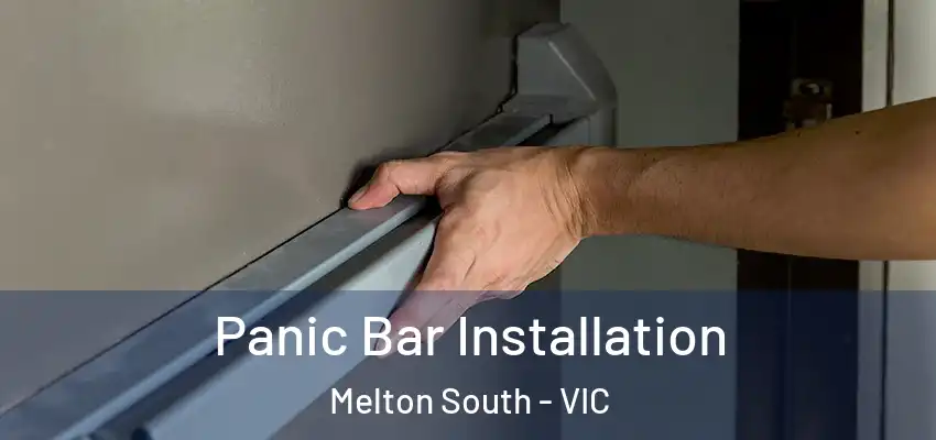 Panic Bar Installation Melton South - VIC