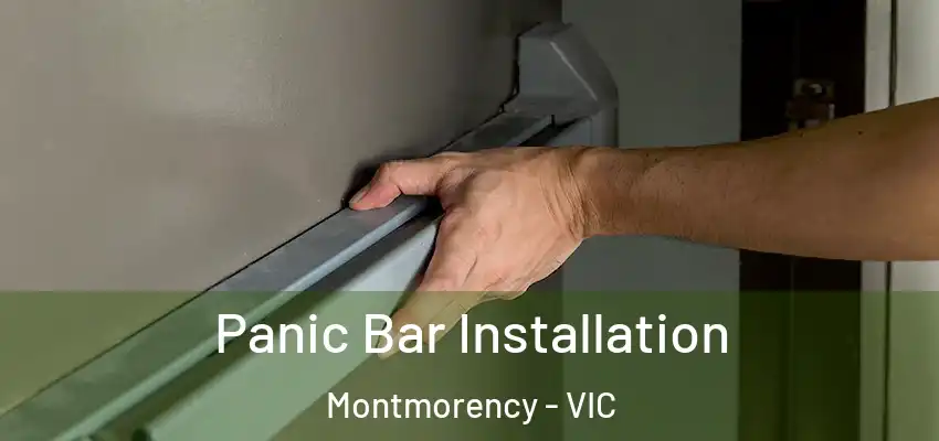 Panic Bar Installation Montmorency - VIC