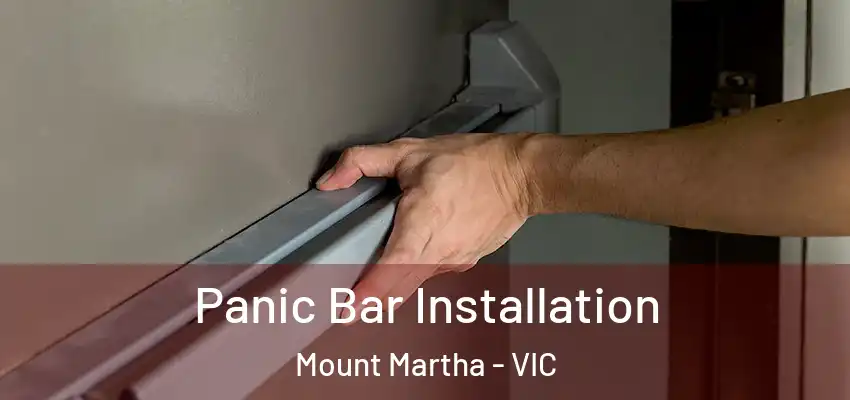 Panic Bar Installation Mount Martha - VIC