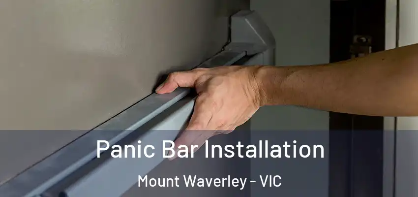  Panic Bar Installation Mount Waverley - VIC