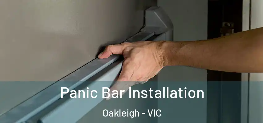  Panic Bar Installation Oakleigh - VIC