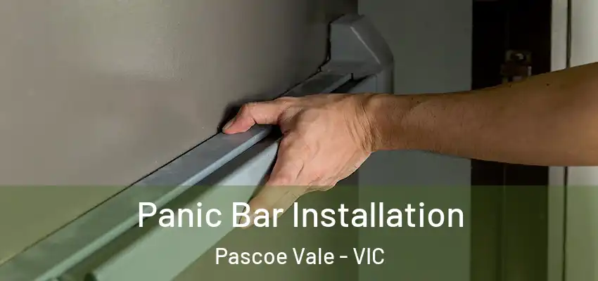 Panic Bar Installation Pascoe Vale - VIC