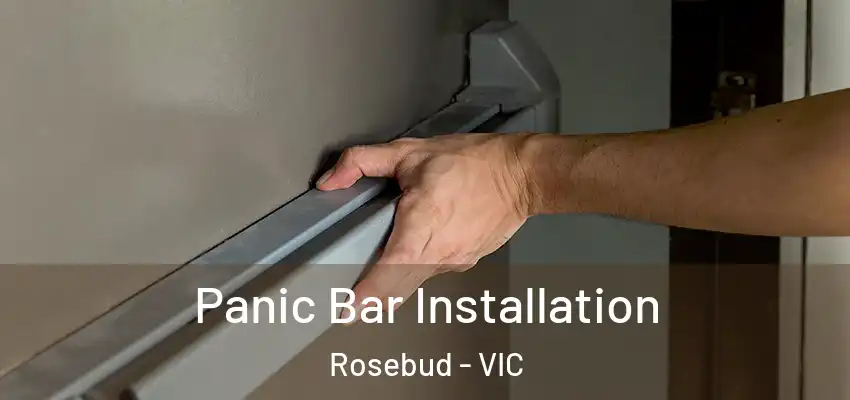 Panic Bar Installation Rosebud - VIC