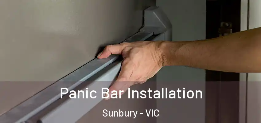 Panic Bar Installation Sunbury - VIC