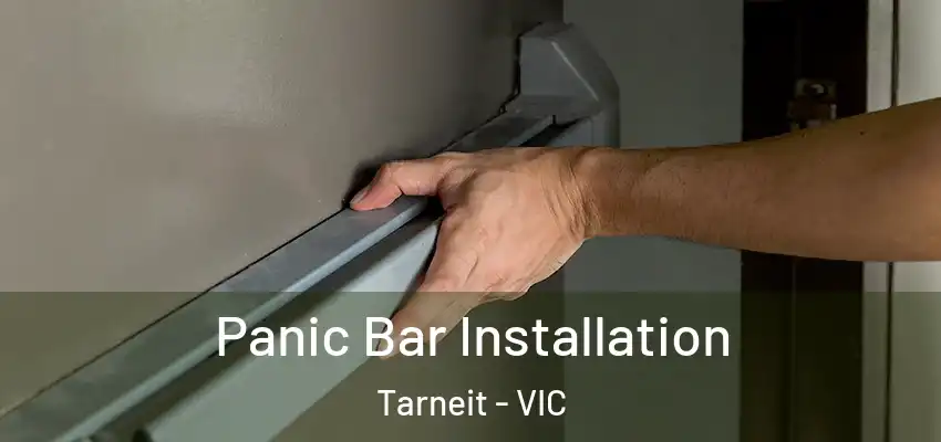 Panic Bar Installation Tarneit - VIC