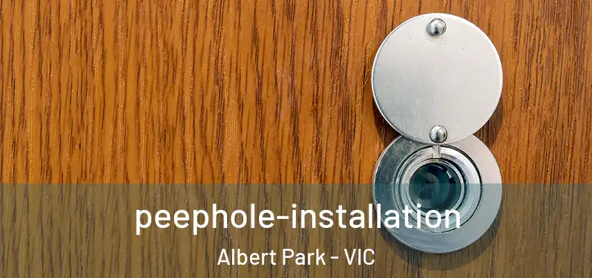 peephole-installation Albert Park - VIC