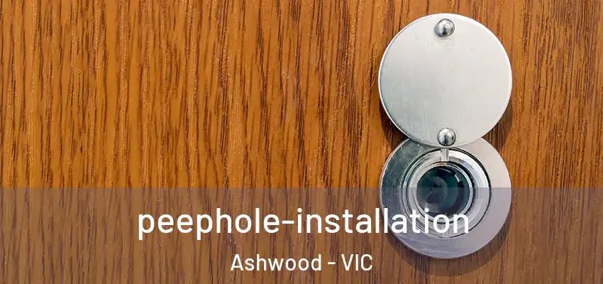 peephole-installation Ashwood - VIC