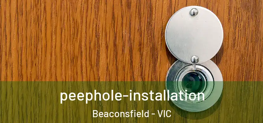  peephole-installation Beaconsfield - VIC