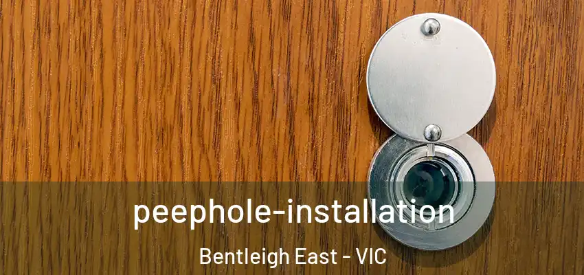 peephole-installation Bentleigh East - VIC