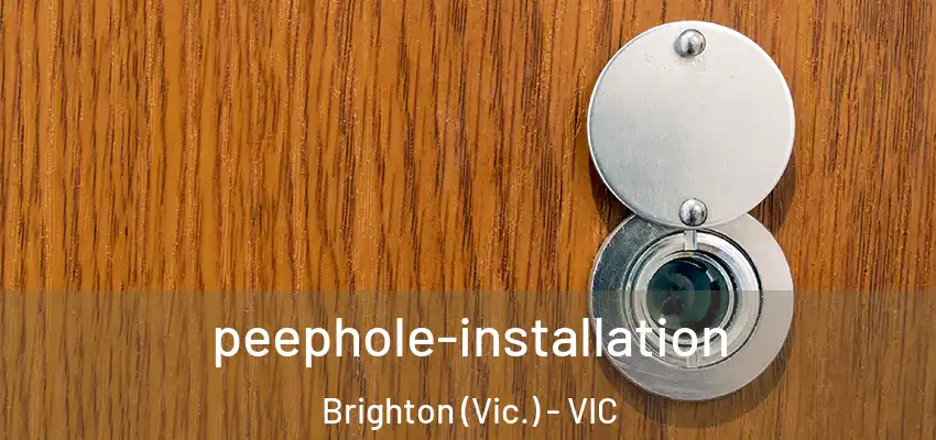 peephole-installation Brighton (Vic.) - VIC