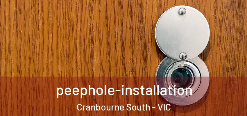 peephole-installation Cranbourne South - VIC