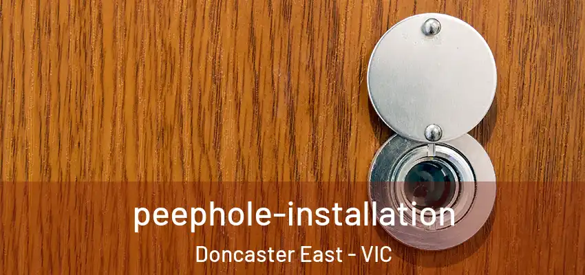peephole-installation Doncaster East - VIC