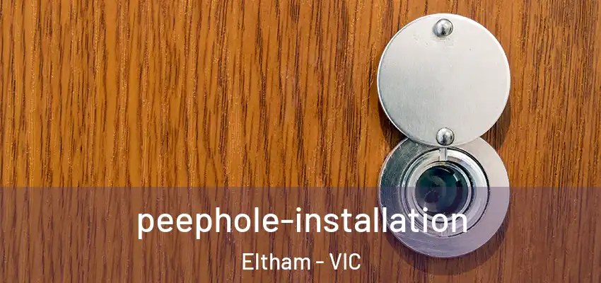  peephole-installation Eltham - VIC