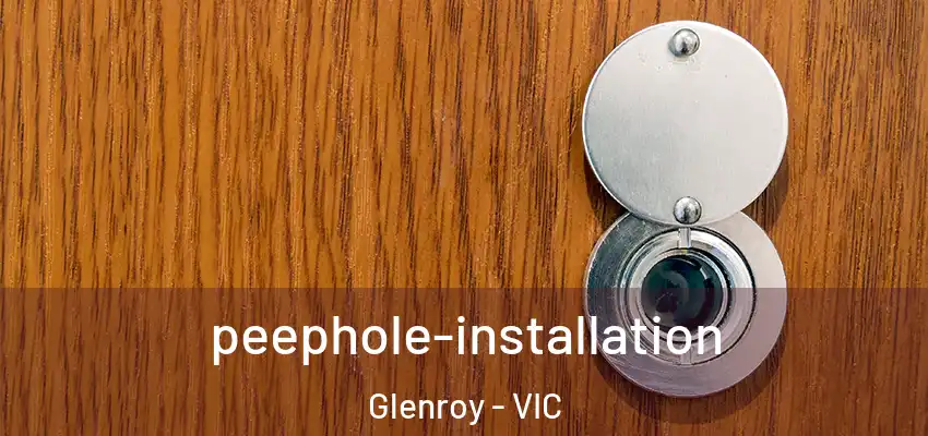  peephole-installation Glenroy - VIC